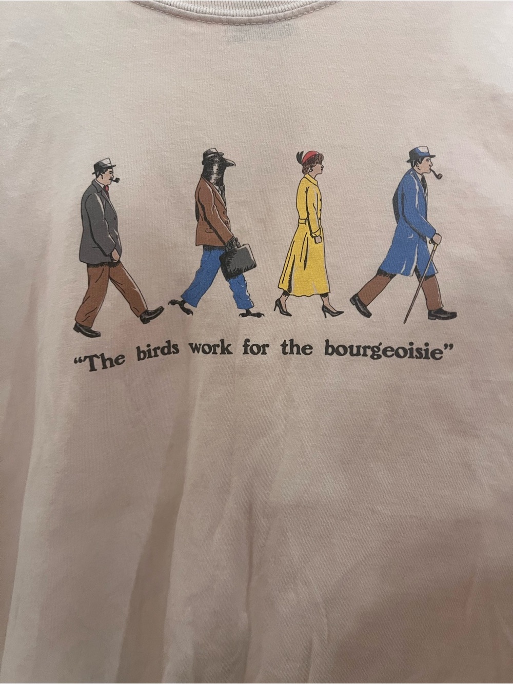 “The Birds Work for the bourgeoisie.”Crewneck Long sleeve Tee